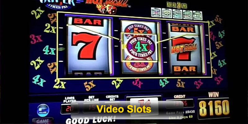 Video Slots